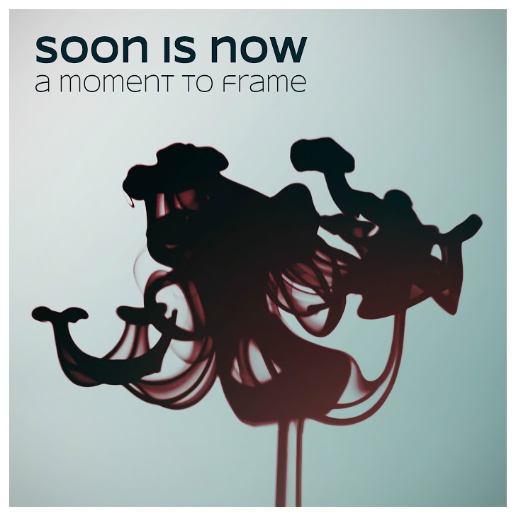 Soon is now 