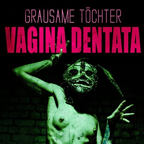 Grausame Toechter